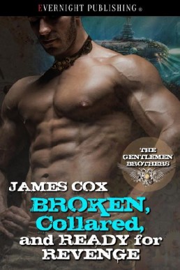 Broken, Collared & Ready For Revenge (Gentlemen Brothers 3) (6389)