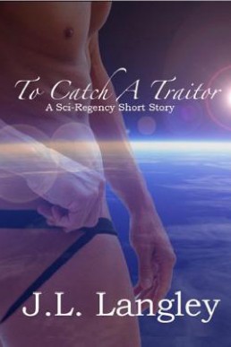 To Catch A Traitor (Sci-Regency #1.2) (6296)