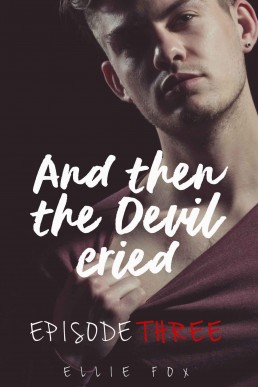 And Then The Devil Cried 3 (Episode Three)