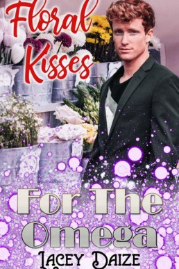 Floral Kisses for the Omega (Mountain Springs Omegas 12)