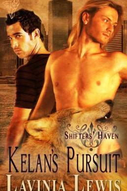 Kelan's Pursuit (Shifters' Haven 3) 2011 edition (5545)