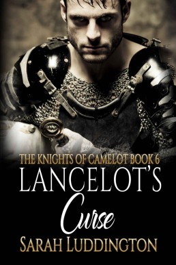 Lancelot's Curse (The Knights Of Camelot Book 6)