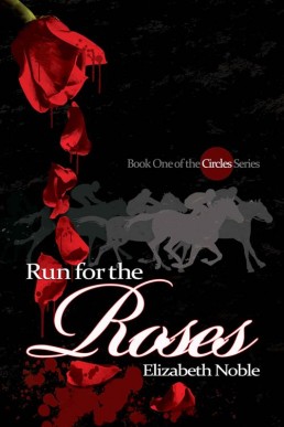 Run for the Roses (Circles Book 1) (3519)