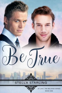 Be True (At Last, The Beloved Seri (13617)