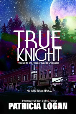 True Knight (Prosper Woods Chronic (11512)