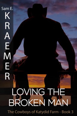 Loving the Broken Man (Love & Cowboys 3)