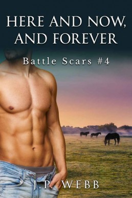 Here and Now, and Forever (Battle Scars 4)