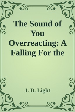 The Sound of You Overreacting_ A Fa (6497)