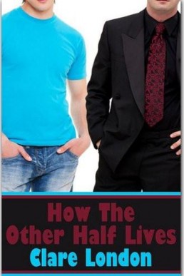 How the Other Half Lives (London Lads 2)