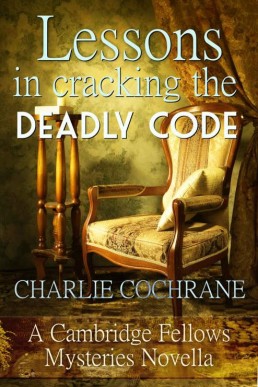 Lessons in Cracking the Deadly Code (Cambridge Fellows Mysteries Novella)