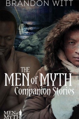 The Men of Myth Companion Stories (Men of Myth 3.5-3.6)