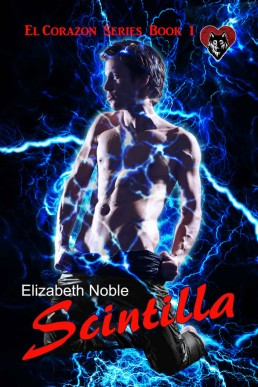 Scintilla (El Corazon Book 1) (18822)