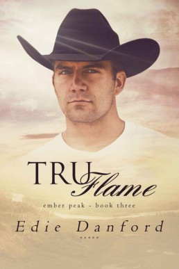 Tru Flame (Ember Peak Book 3) (20227)