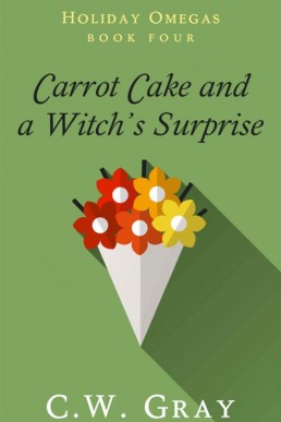 Carrot Cake and a Witch's Surprise (Holiday Omegas 4)