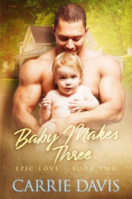 Baby Makes Three (Epic Love Book 2 (16557)