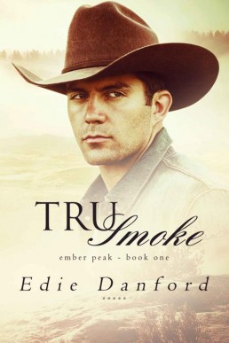 Tru Smoke (Ember Peak Book 1) (20229)