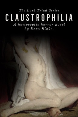Claustrophilia (The Dark Triad Book 1)