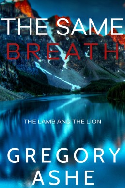 The Same Breath (The Lamb and the Lion 1)