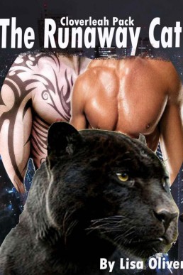 The Runaway Cat (Book 2 Cloverleah Pack) (21895)
