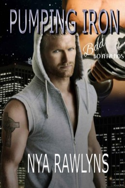 Pumping Iron _ A Bad Boyfriends Nov (4354)