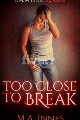 Too Close To Break (Loving #3)