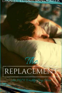 The Replacement_ An MM Daddy_Boy Sh (4363)