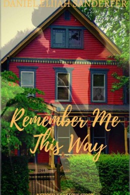 Remember Me This Way_ A GHOSTLY GAY (4359)