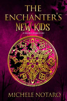 The Enchanter's New Kids: A Seb & Ailin Story (The Ellwood Chronicles 5)