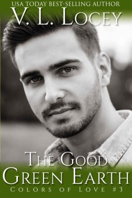 The Good Green Earth (Colors of Love 3)