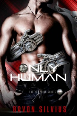 Only Human (Erotic Cyborg Stories 2)