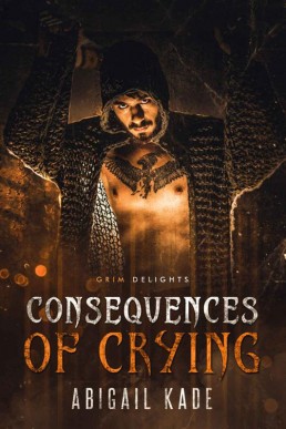 Consequences of Crying (Grim and Sinister Delights #13)