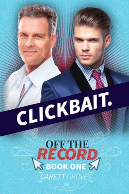 Clickbait (Off the Record Book 1) (4540)