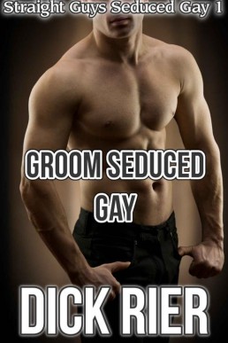 Groom Seduced Gay (Straight Guys S (28832)