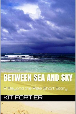 Between Sea and Sky (Beyond the Pale 2.5)