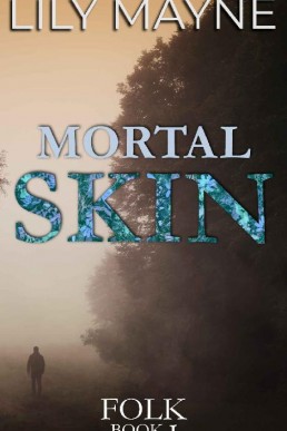 Mortal Skin (Folk Book 1)