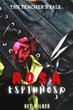 Rosa Espinhosa: The Teacher's Tale
