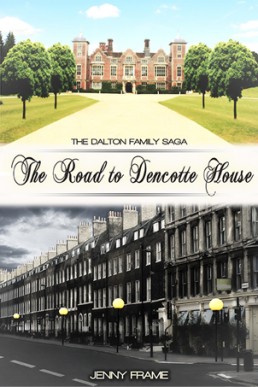 The Road to Dencotte House (The Dalton Family Saga, #1)