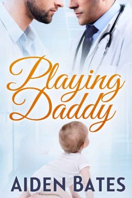 Playing Daddy: An Mpreg Romance (Silver Oak Medical Center 2)