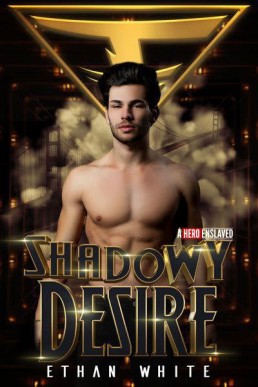 Shadowy Desire (A Hero Enslaved Book 2)