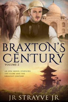 BRAXTON'S CENTURY: An Epic Novel Spanning The Globe And The Greatest Century(Volume 2)
