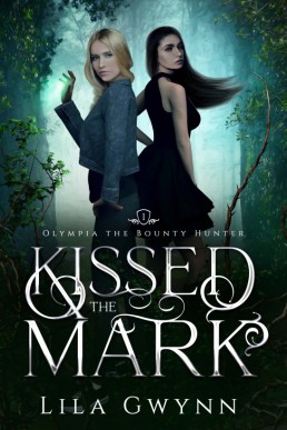 Kissed the Mark (Olympia the Bounty Hunter #1)
