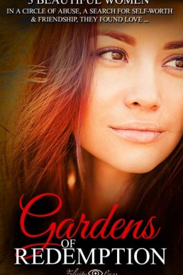 Gardens Of Redemption: 3 Beautiful Women