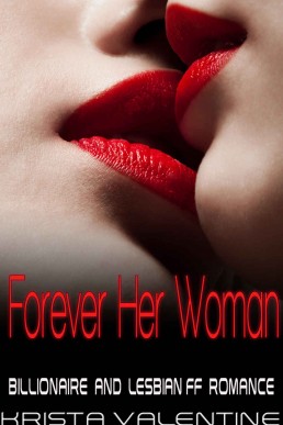 Forever her Woman: Billionaire and Lesbian FF short Romance Story
