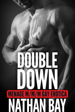 Double Down: An MMM Menage Romance (Gay Erotica Book 5) (Gay Erotica Bundle)