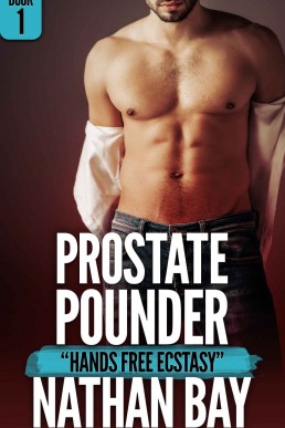 Prostate Pounder: Hands Free Ecstasy (MM College Romance Book 1)