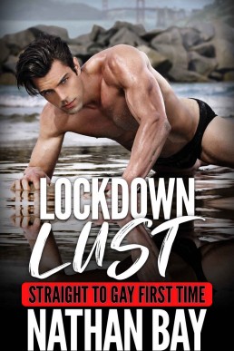 Lockdown Lust : Straight to Gay First Time MM