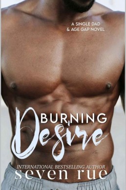 Burning Desire: A Single Dad & Age Gap Novel (Desire Series Book 2)