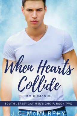 When Hearts Collide (South Jersey Gay Men's Choir Book 2)