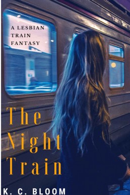 The Night Train: A Lesbian Train Fantasy (Planes, Trains and Automobiles)