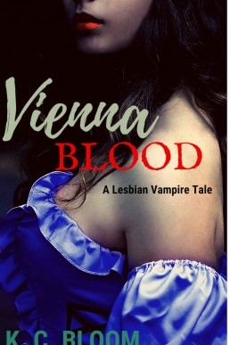 Vienna Blood: A Lesbian Vampire Tale (The Taste of Her Blood Book 2)